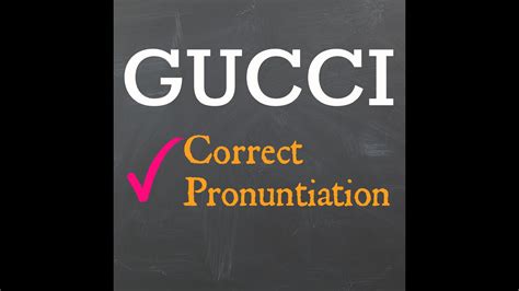 gucci pronunciacion|how do you spell gucci.